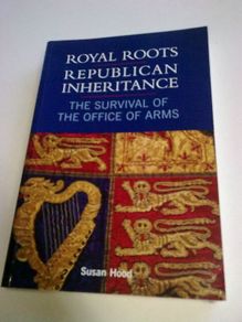 Royal Roots Republican inheritance The survival of the Office of Arms Ireland