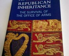 Royal Roots Republican inheritance The survival of the Office of Arms Ireland