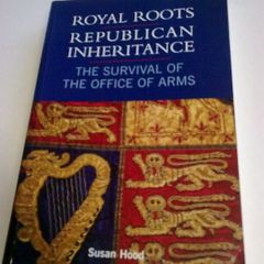 Royal Roots Republican inheritance The survival of the Office of Arms Ireland