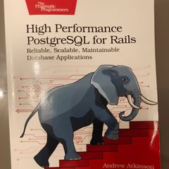 High Performance PostgreSQL for Rails