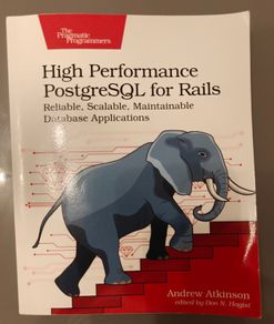 High Performance PostgreSQL for Rails