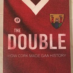 The Double - How Cork Made GAA History