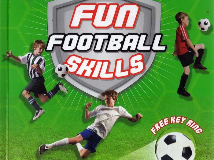 Fun Football Skills - Everything You Need To Know To Kick Off Your Game