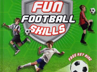 Fun Football Skills - Everything You Need To Know To Kick Off Your Game