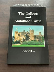 The Talbots and Malahide Castle  Tom O'Shea  Signed Copy