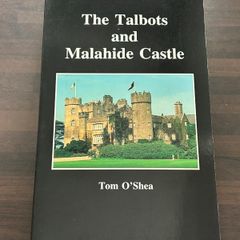 The Talbots and Malahide Castle  Tom O'Shea  Signed Copy