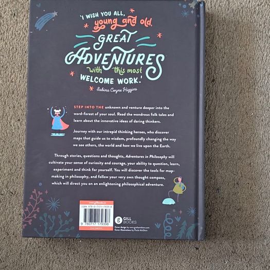 Adventures in Philosophy: Stories & Quests for Thinking Heroes by Brendan O'Donoghue, illustrated by Paula McGloin , for 10-14:years olds