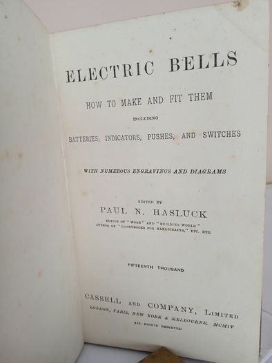 Electric Bells: How to Make and Fit Them Including Batteries, Indicators, Pushes and Switches edited by Paul N. Hasluck (PT252)