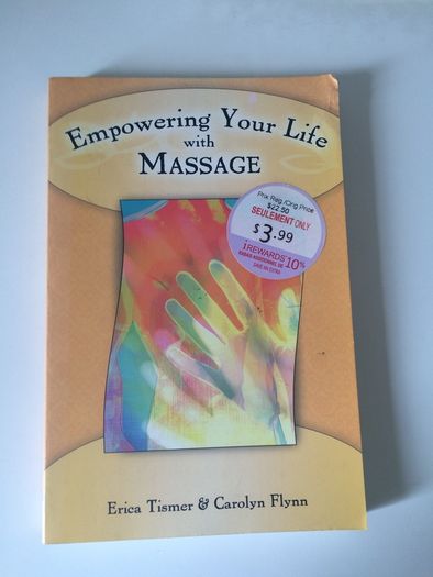 Empowering Your Life With Massage By Erica Tismer & Carolyn Flynn