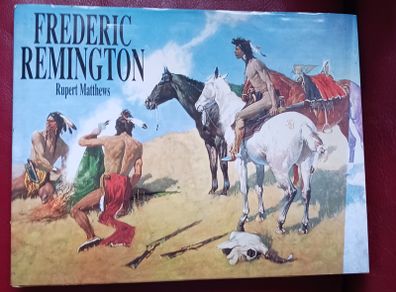 Frederick  Remington / Rupert  Matthews / 1997 / 1st edition