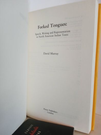 Forked Tongues: Speech, Writing and Representation in North American Indian Texts by David Murray (HQ736)