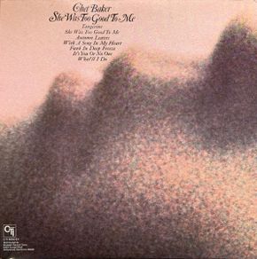 Chet Baker  /  She Was Too Good To Me