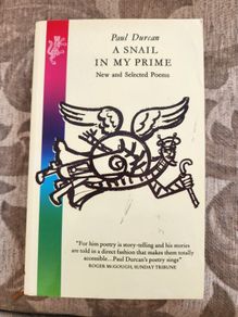 A. Snail In My Prime. By Paul Durcan. New And Selected Poems.  First Edition Review Copy Paperback In Good Condition.