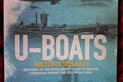 U- Boats Around Ireland/ The Story of The Royal Navy's Coast of Ireland Command 1st World War / Guy Warner/1st ed,., 1st impression/ 2018