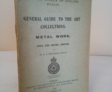 National Museum of Ireland, Dublin. General Guide to the Art Collections: Metal Work. Gold and Silver, British by M. S. D. Westropp (HQ714)