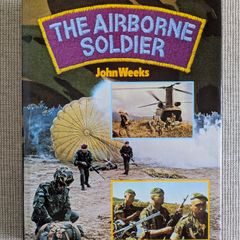 The Airborne Soldier - John Weeks - 1982 Military History Hardback