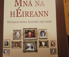 Mna Na Heireann. Womwn Who Shaped Ireland. Bynicola Depuis. First Edition Hardback With Dustjacket In Good Condition.  See Photos For.