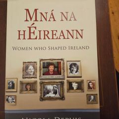 Mna Na Heireann. Womwn Who Shaped Ireland. Bynicola Depuis. First Edition Hardback With Dustjacket In Good Condition.  See Photos For.