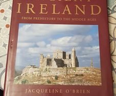 Ancient Ireland: From Prehistory To The Middle Ages by Jacqueline O'Brien and Peter Harbison