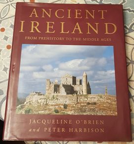 Ancient Ireland: From Prehistory To The Middle Ages by Jacqueline O'Brien and Peter Harbison