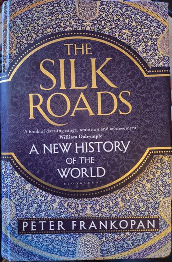 The Silk Roads/ A New History of the World/ Peter Frankopan/ Hardback