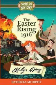 The Easter Rising 1916 Molly's Dairy by Patricia Murphy