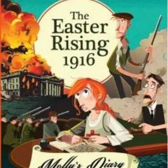 The Easter Rising 1916 Molly's Dairy by Patricia Murphy