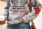 These boobs are taken funny personalised sweatshirt