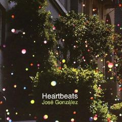 Jose Gonzalez Heartbeats 7" original