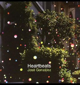 Jose Gonzalez Heartbeats 7" original