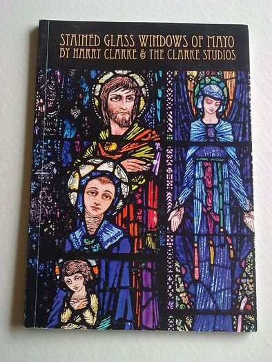 Stained glass windows of Mayo by Harry Clarke & The Clarke Studios Ireland Irish
