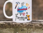 Father's Day Mug ( If Grandad Can't Fix It)