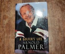 A Golfer's Life by James Dodson and Arnold Palmer (1999, Hardcover) FIRST ED