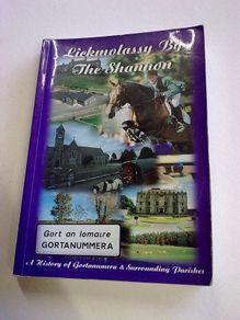 Lickmolassy by the Shannon History of Gortanummera and area Galway Ireland