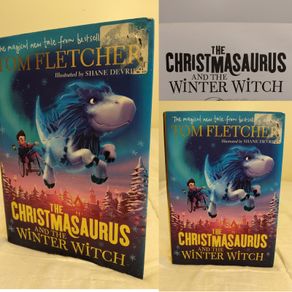 The Christmasaurus and the Winter Witch by Tom Fletcher HARDBACK BOOK
