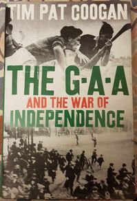 The GAA And The War Of Independence by Tim Pat Coogan