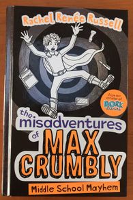 The Misadventures of Max Crumbly by Rachel Renee e