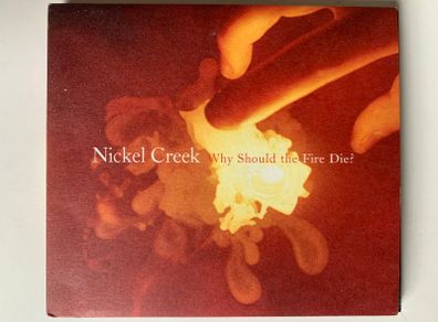 Nickel Creek [2005] Why Should The Fire Die? (CD Digipack Album)