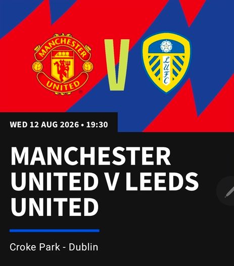 2 x Man Utd vs Leeds Match Tickets, Wed, Croke Park,12 Aug 19:30