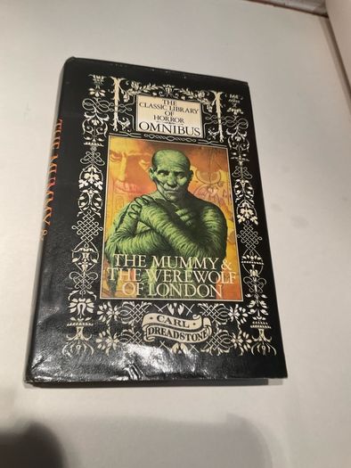 First edition hardback  The Mummy and The Werewolf of London Classic Library of Horror Omnibus Carl Dreadstone