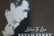 Bryan Ferry - Slave Of Love. The Best Of The Ballads.