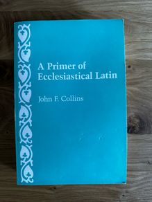 A Primer of Ecclesiastical Latin