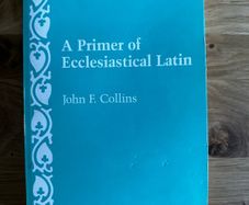 A Primer of Ecclesiastical Latin
