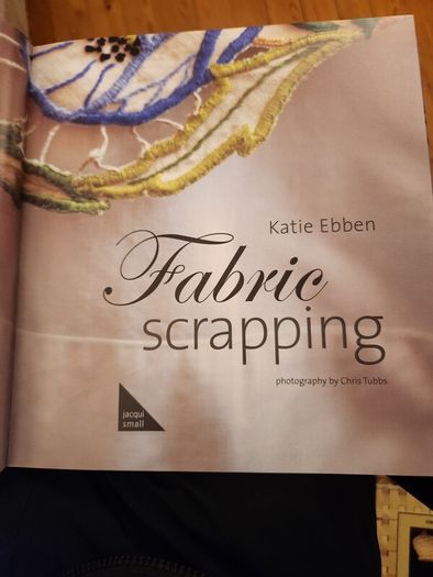 Fabric Scrapping   Creative And Fun Sewing Ideas For The Home.  Bykatue Ebben. Large Volume  Hardback In Very Good Condition.