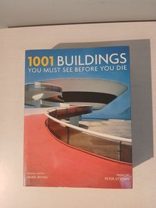 1001 Buildings You Must See Before You Die edited by Mark Irving