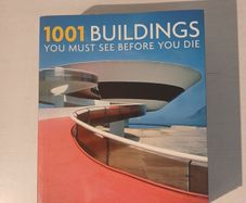 1001 Buildings You Must See Before You Die edited by Mark Irving