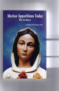 Marian Apparitions Today - Why So Many ? Fr. Edward D. O'connor, Csc