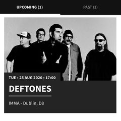 Deftones IMMA 25 August 2026 3 Tikets