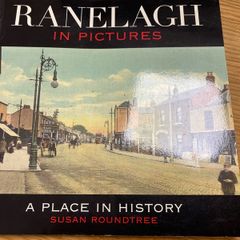 Ranelagh in pictures (A place in history) Susan Roundtree