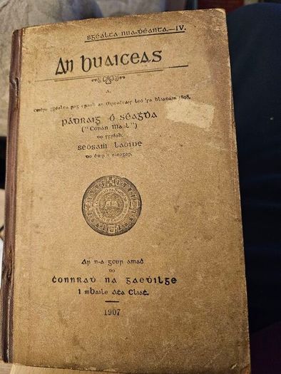 An Buaiceas. By Padraig O Seagda. Rare 1907 First Edition Hardback.  See Photos For Same.